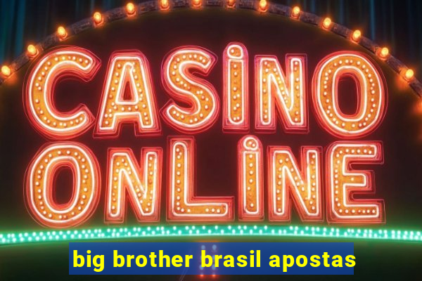 big brother brasil apostas